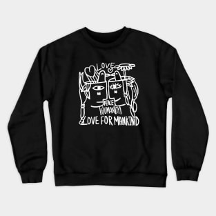 love for mankind Crewneck Sweatshirt